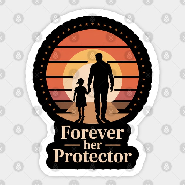 Forever Her Protector Fatherhood Gift Sticker by The Fatherhood Brand
